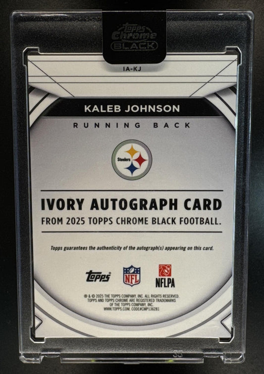 2025 Topps Chrome Black Kaleb Johnson #IA-KJ Ivory Auto 4/50 RC Steelers