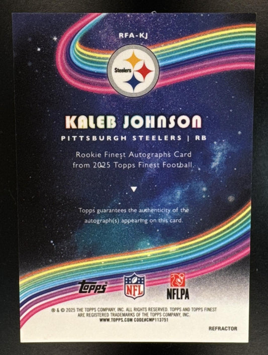 2025 Topps Finest Kaleb Johnson #RFA-KJ Rookie Auto Refractor RC Steelers